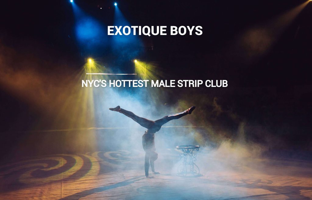 Exotique Boys - Hottest NYC Male Strip Club & Male Strip Show